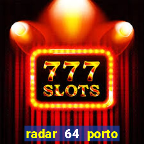 radar 64 porto seguro bahia